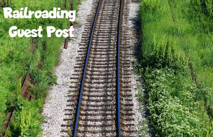 Railroading Guest Post- Railroading Write for us and Submit Post